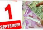 1 September : आज से हो रहे हैं कई बड़े बदलाव, इन चीजों के लिए करने पड़ेगी जेब ढ़ीली, यहां देखें पूरी लिस्ट