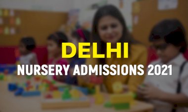 Delhi Nursery Admission 2021 : जानिए कब करवा सकते हैं बच्चों का नर्सरी में एडमिशन और क्या है प्रक्रिया