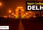 BIG BREAKING :  दिल्ली में लगा नाइट कर्फ्यू, रात 10 बजे से सुबह 5 बजे तक रहेंगी पाबंदियां, जानिए और क्या हुई घोषणा 