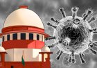 Coronavirus : सुप्रीम कोर्ट ने किया सर्तक, कहा- तीसरी लहर का भी डर, तय करें न हो ऑक्सीजन की कहीं कमी